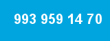 993 959 14 70